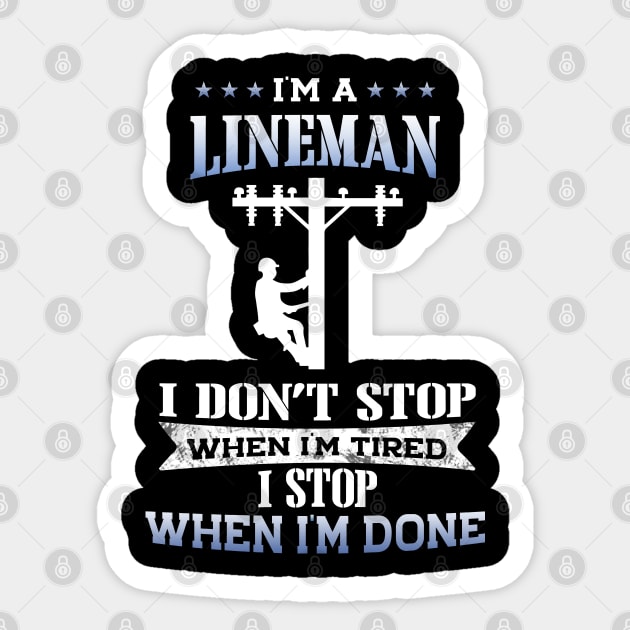 Lineman I Stop When I'm Done Sticker by White Martian